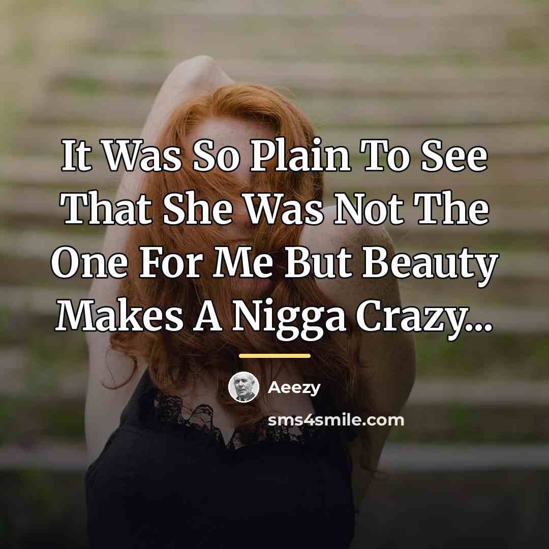 “It Was So Plain To See That She Was Not…” quote by Aeezy