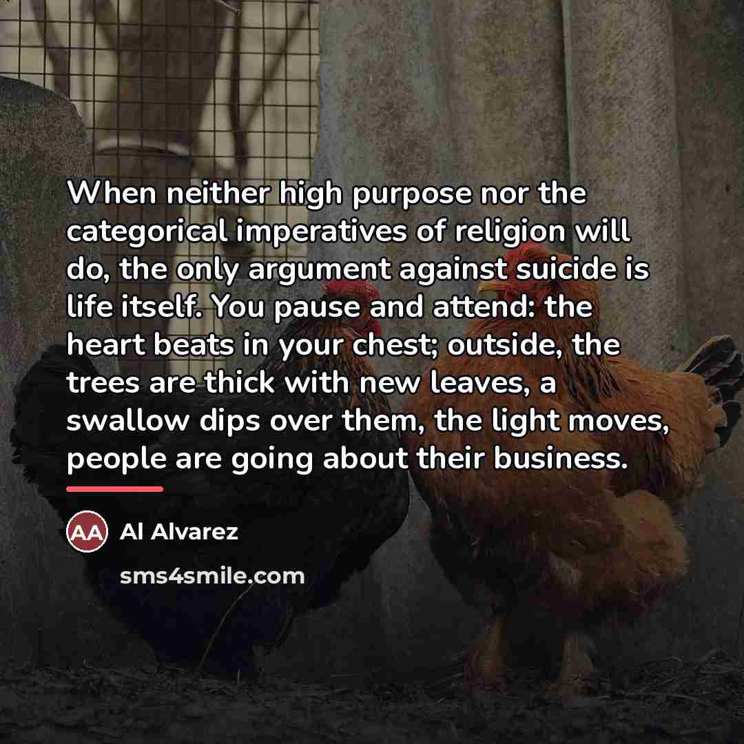 “When neither high purpose nor the categorical imperatives of religion…” quote by Al Alvarez