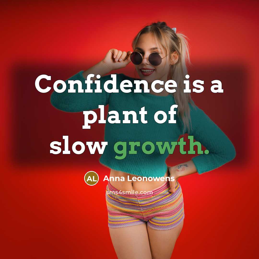 “Confidence is a plant of slow growth.…” quote by Anna Leonowens