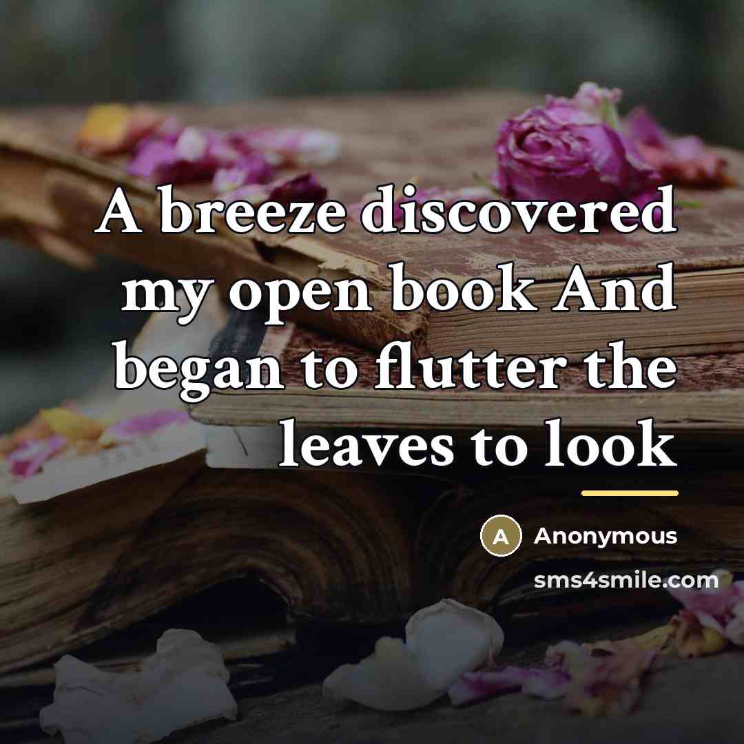 “A breeze discovered my open book And began to flutter…” quote by Anonymous