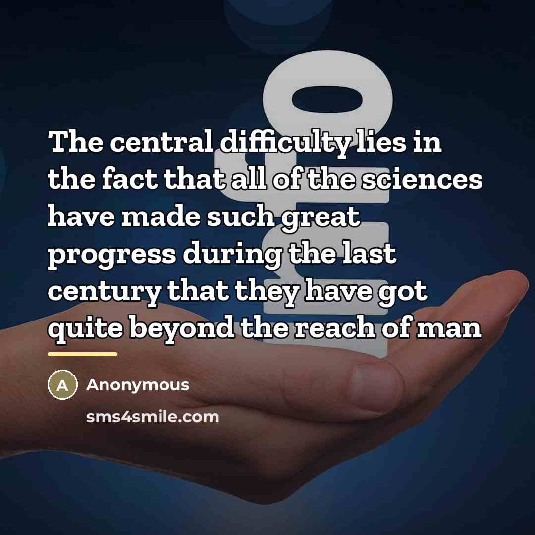 “The central difficulty lies in the fact that all of…” quote by Anonymous