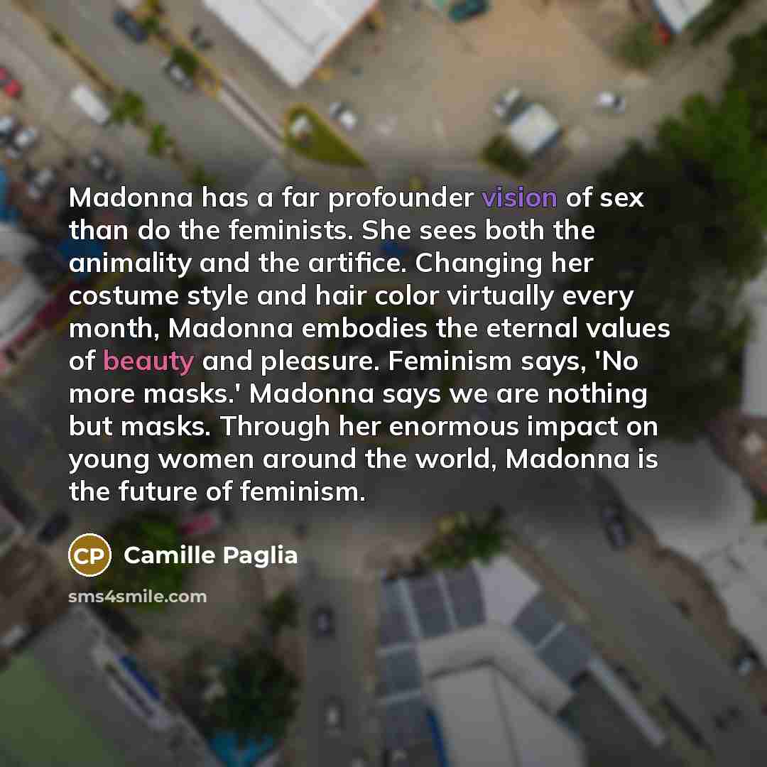 “Madonna has a far profounder vision of sex than do…” quote by Camille Paglia