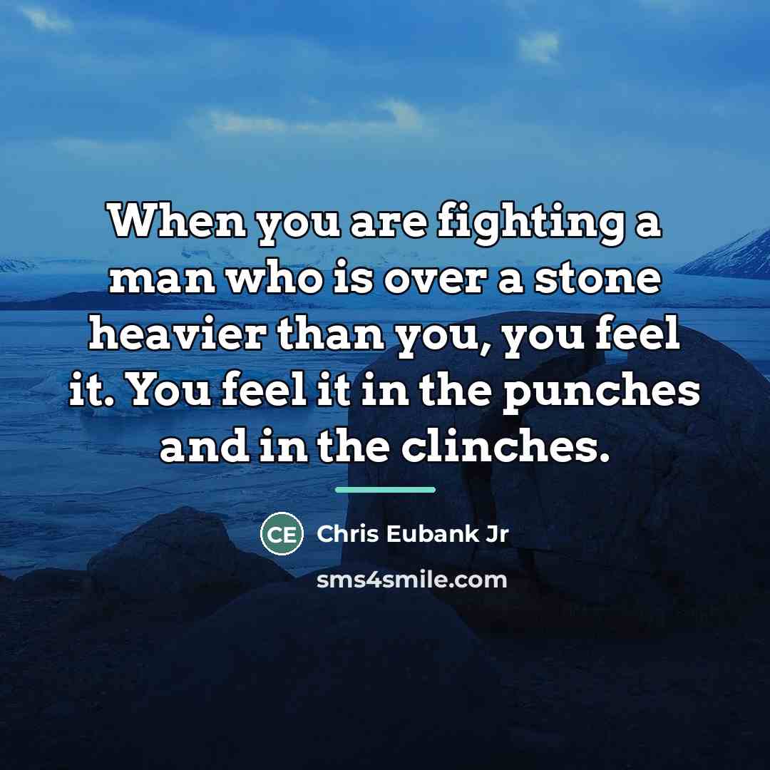 “When you are fighting a man who is over a…” quote by Chris Eubank Jr