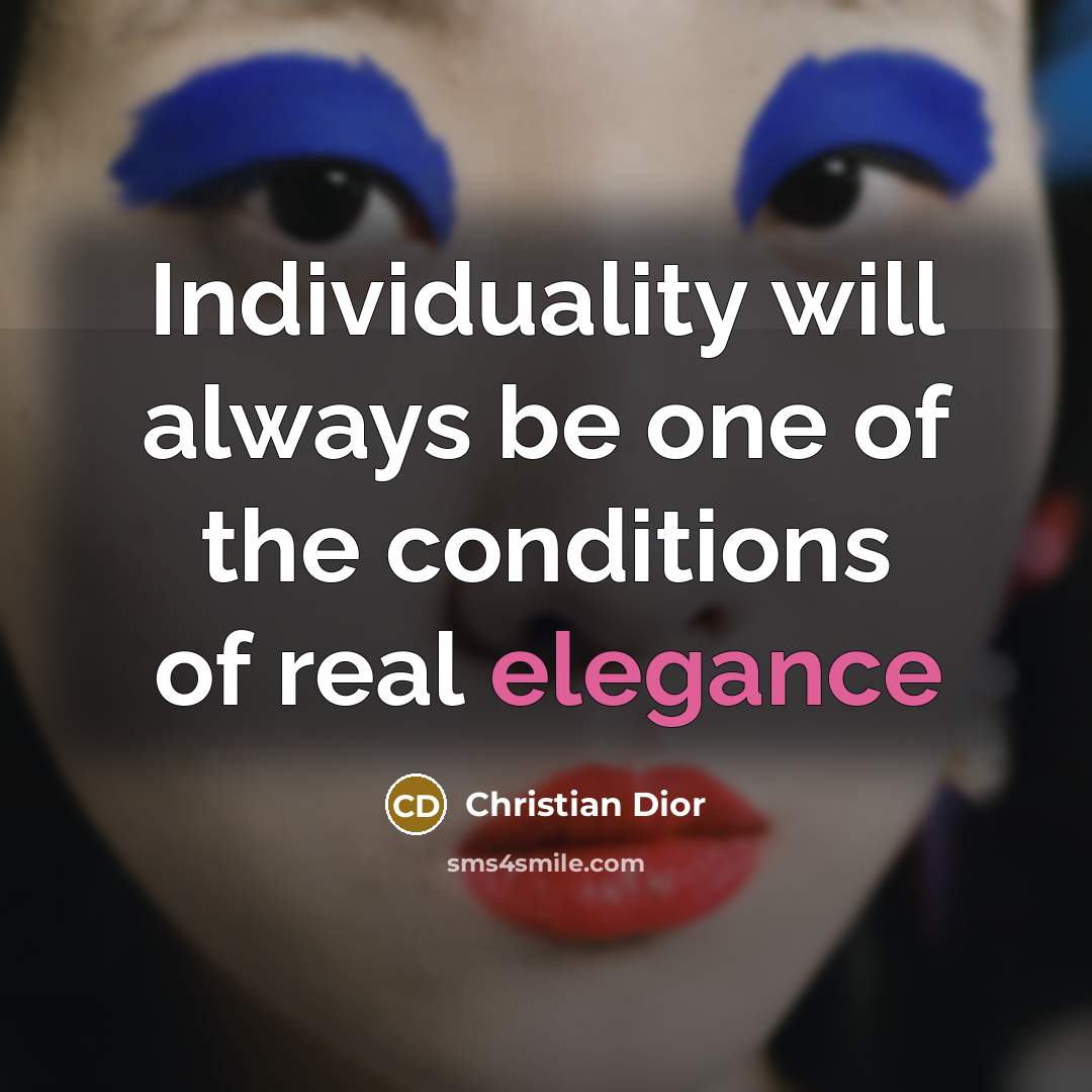 “Individuality will always be one of the conditions of real…” quote by Christian Dior