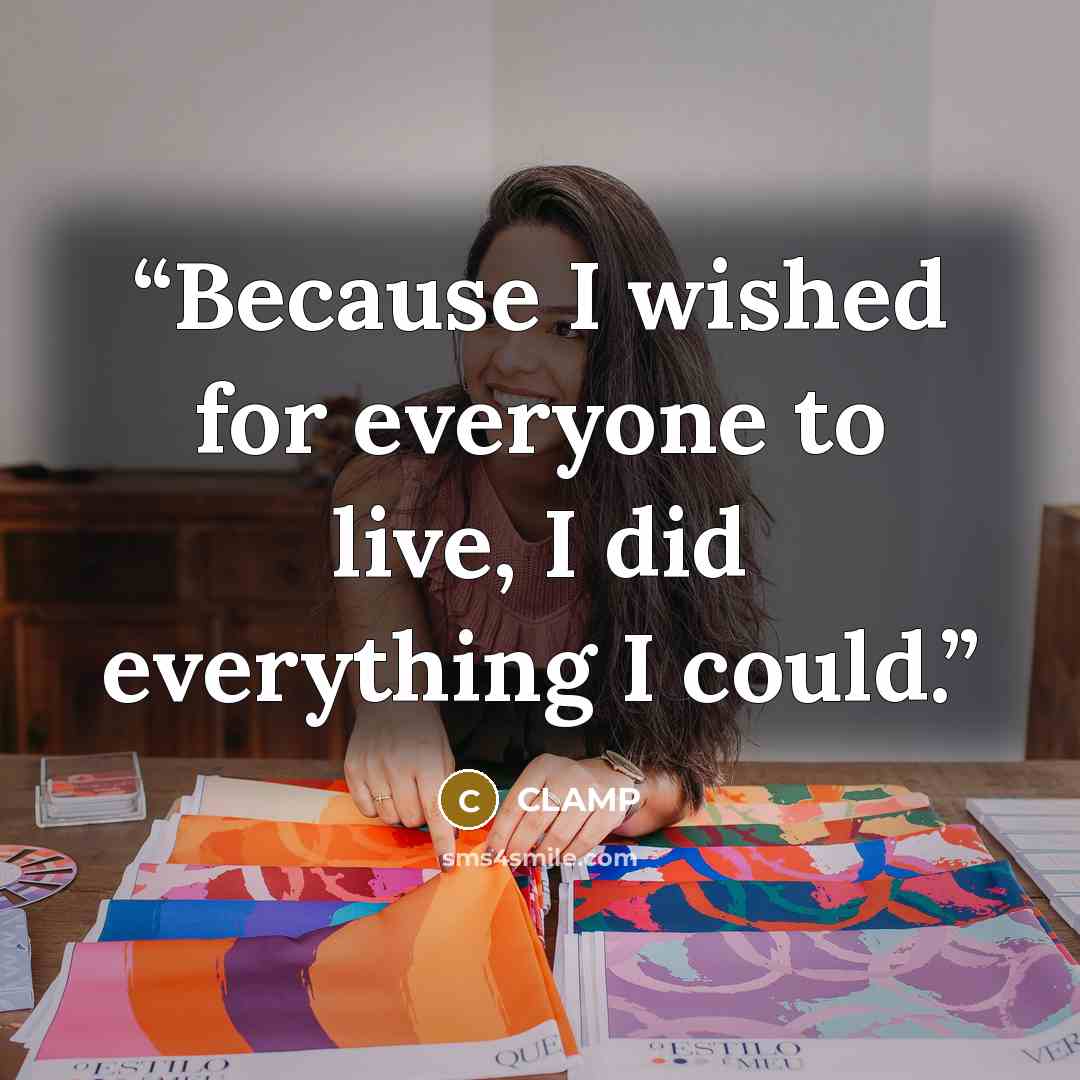 “Because I wished for everyone to live, I did everything I could.” quote by Clamp