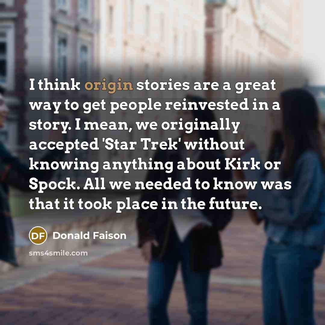 “I think origin stories are a great way to get…” quote by Donald Faison