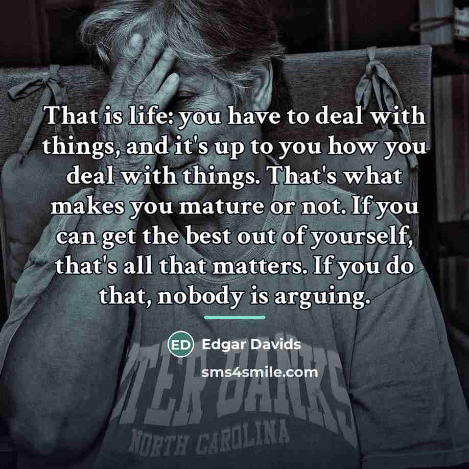 “That is life: you have to deal with things, and…” quote by Edgar Davids