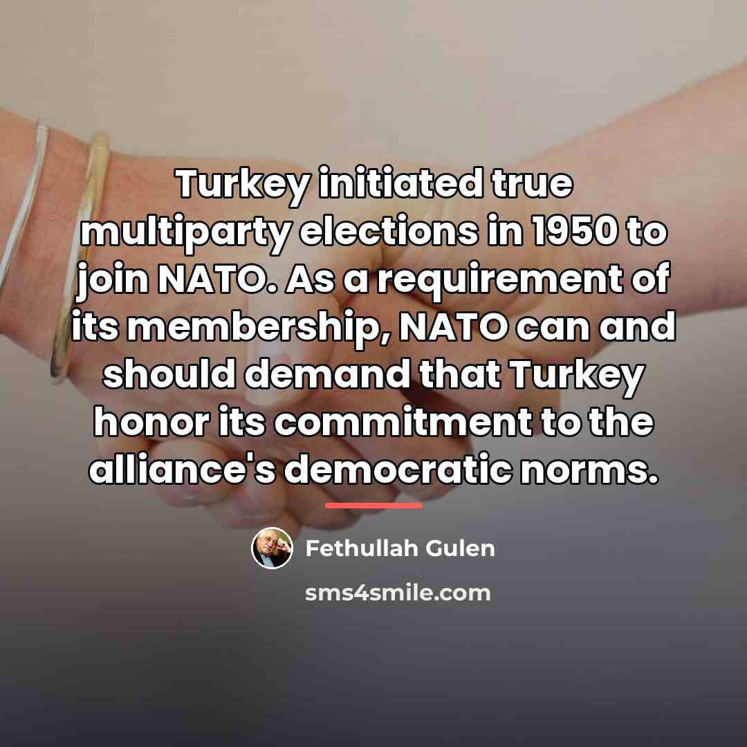 “Turkey initiated true multiparty elections in 1950 to join NATO.…” quote by Fethullah Gulen