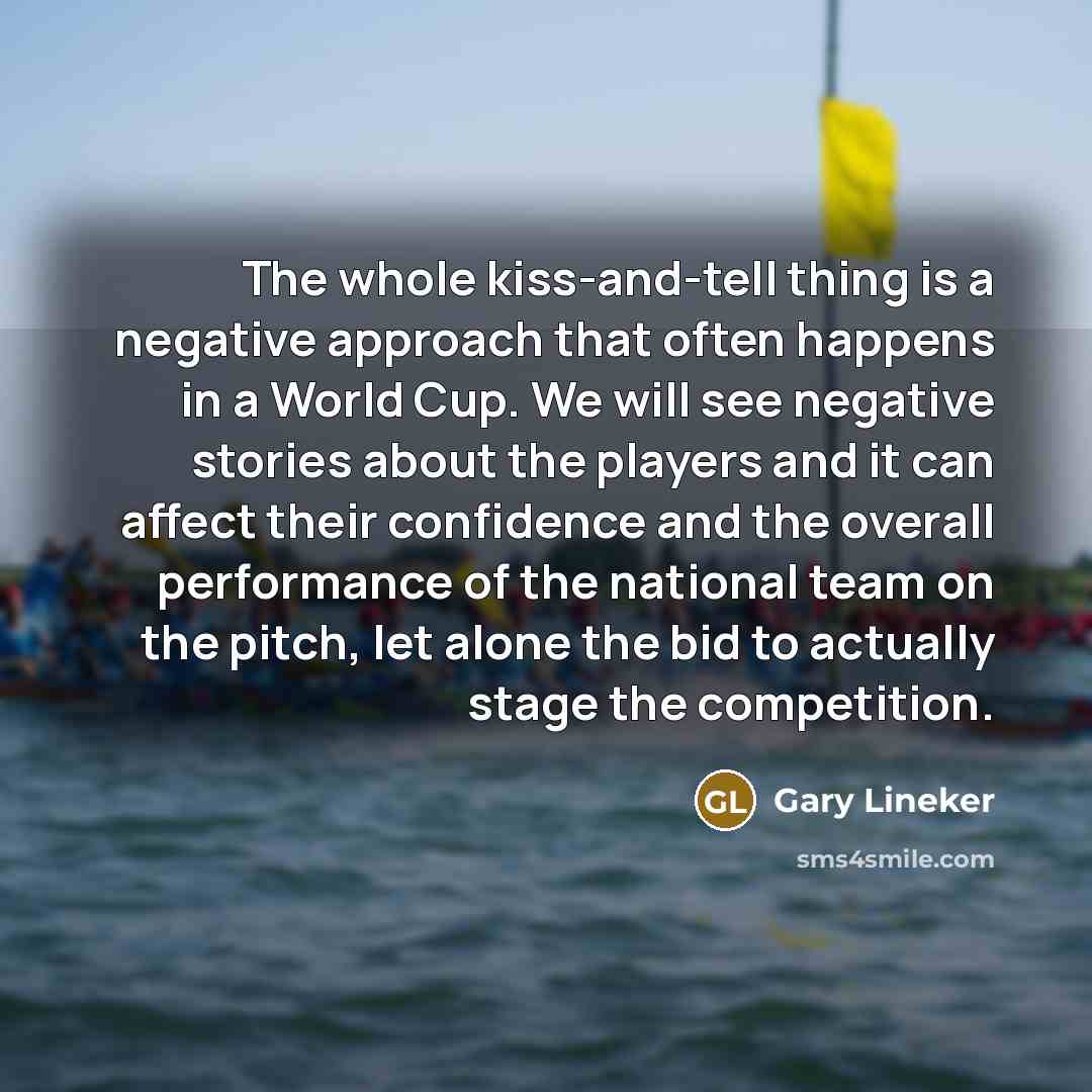 “The whole kiss-and-tell thing is a negative approach that often…” quote by Gary Lineker