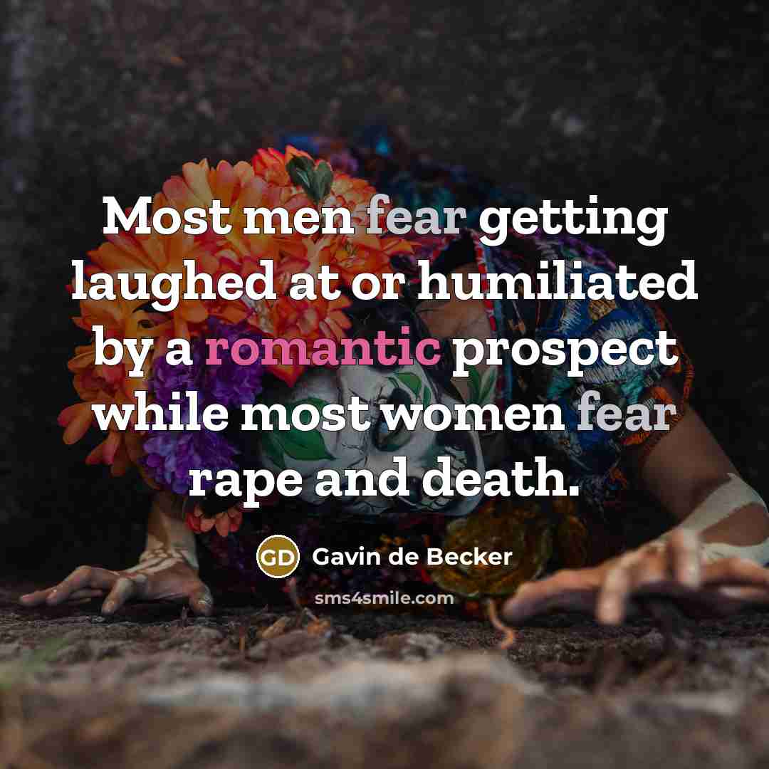 “Most men fear getting laughed at or humiliated by a…” quote by Gavin de Becker