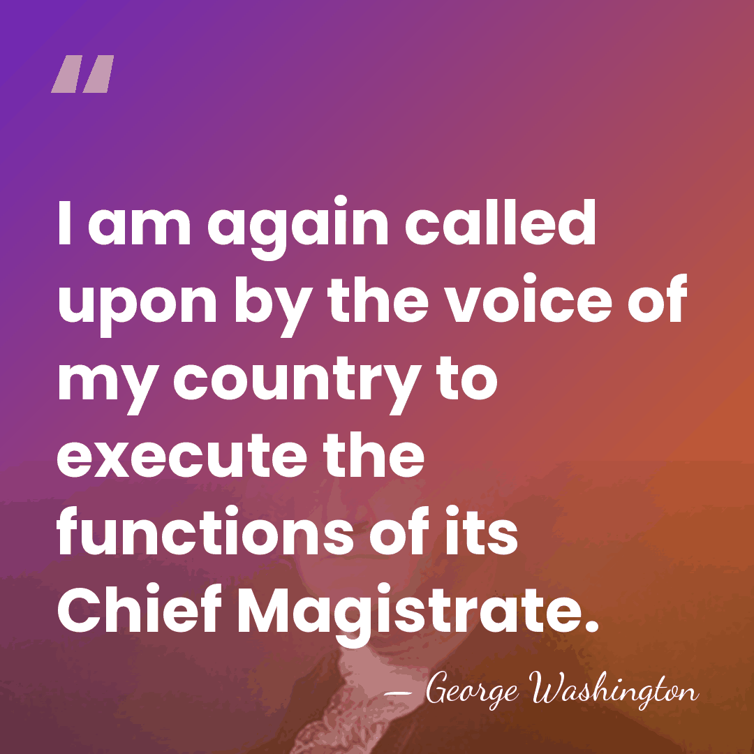 I am again called upon by the voice of my country to&hellip; - George Washington