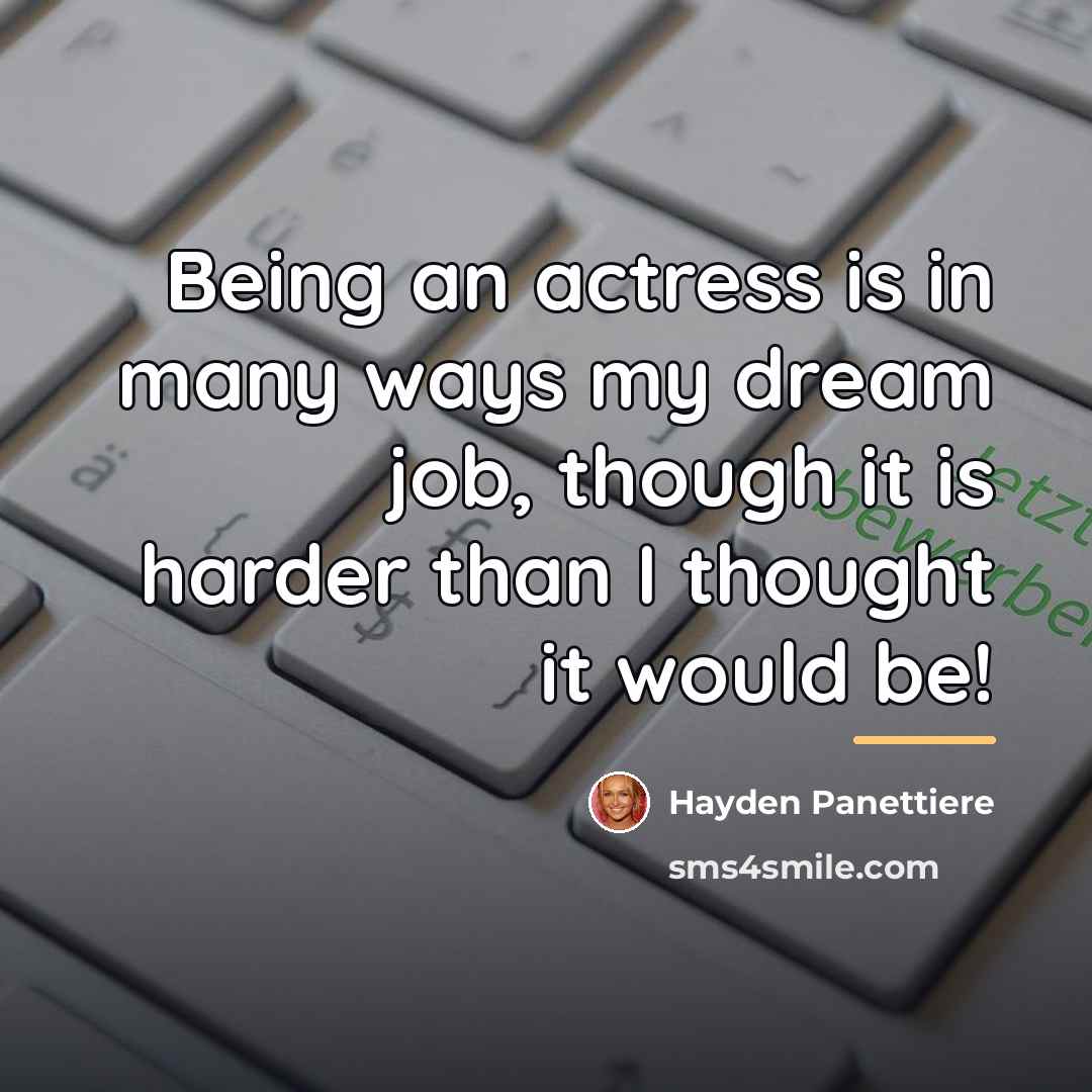 “Being an actress is in many ways my dream job,…” quote by Hayden Panettiere