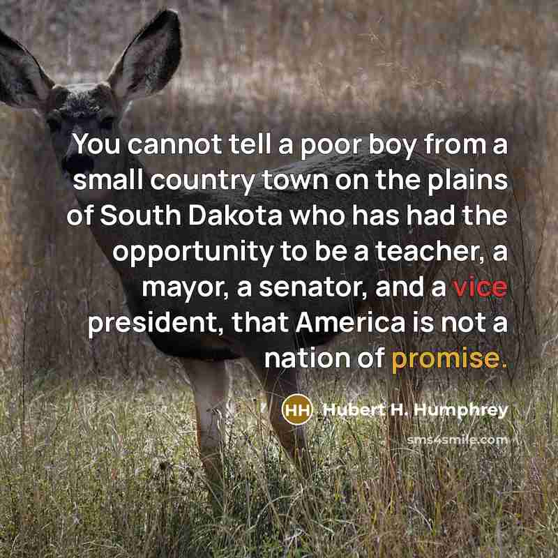 “You cannot tell a poor boy from a small country…” quote by Hubert H. Humphrey