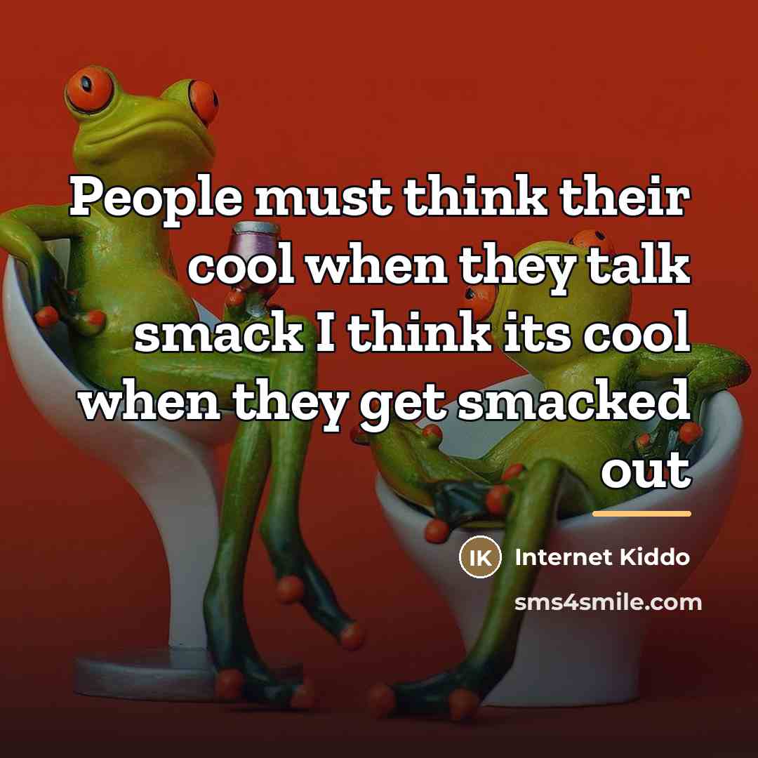 “People must think their cool when they talk smack I…” quote by Internet Kiddo