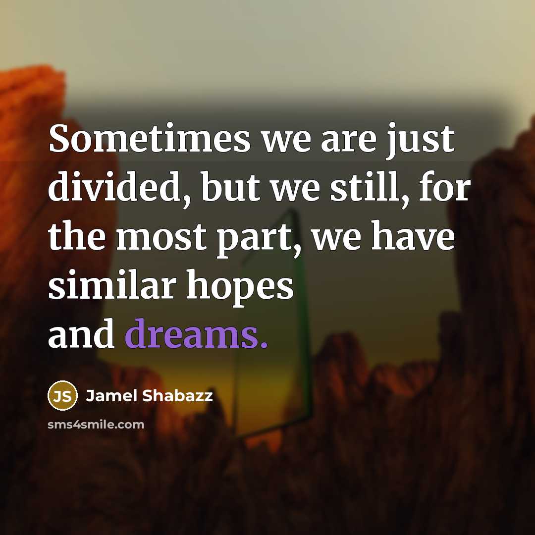 “Sometimes we are just divided, but we still, for the…” quote by Jamel Shabazz