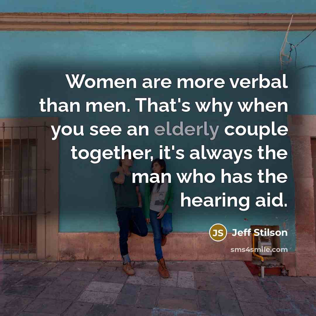 “Women are more verbal than men. That's why when you…” quote by Jeff Stilson