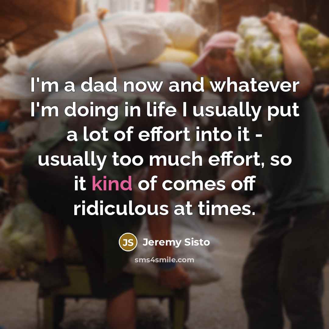 “I'm a dad now and whatever I'm doing in life…” quote by Jeremy Sisto
