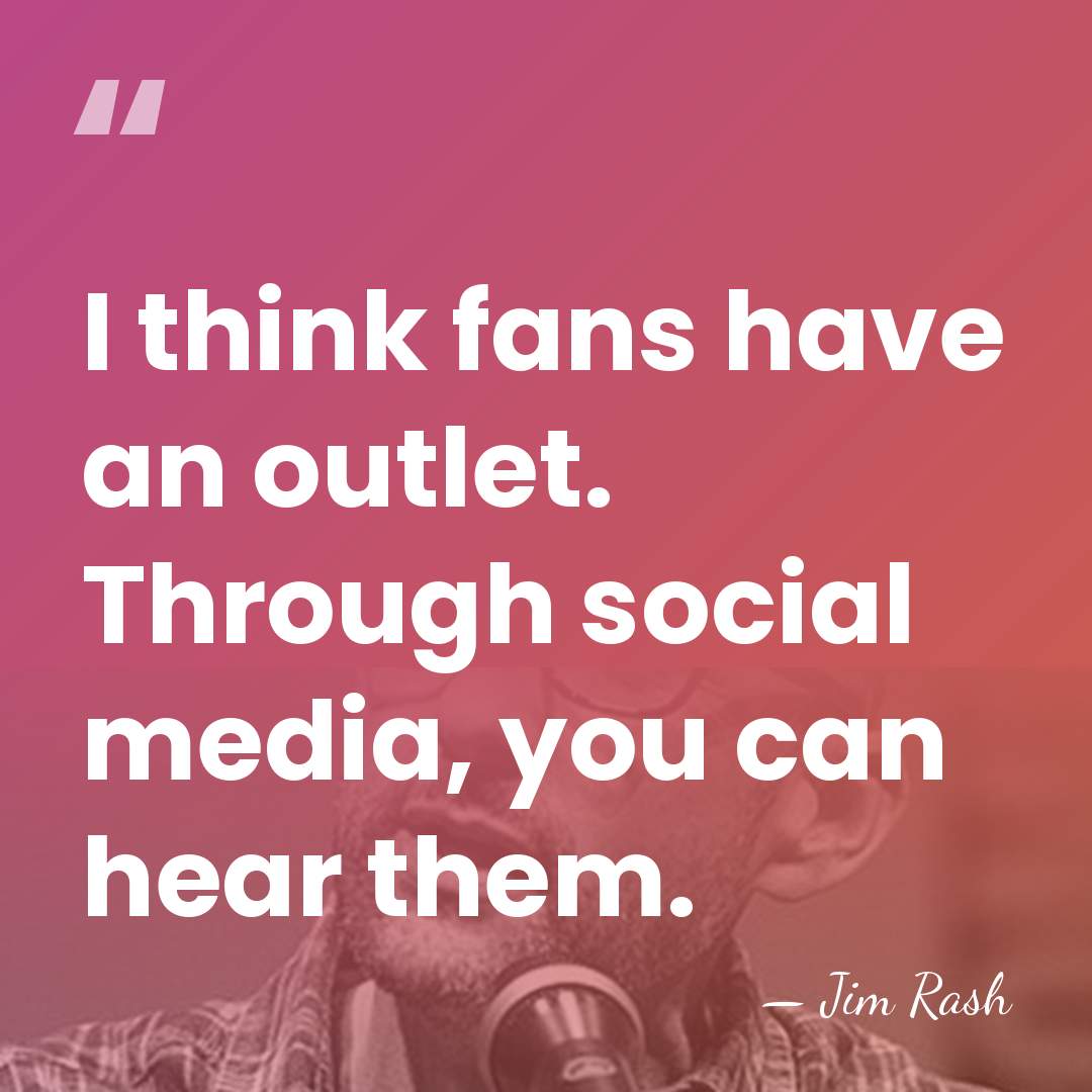 I think fans have an outlet. Through social media, you can hear&hellip; - Jim Rash