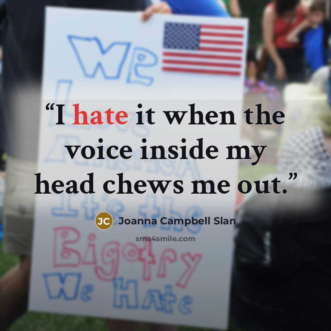 “I hate it when the voice inside my head chews me out.” quote by Joanna Campbell Slan