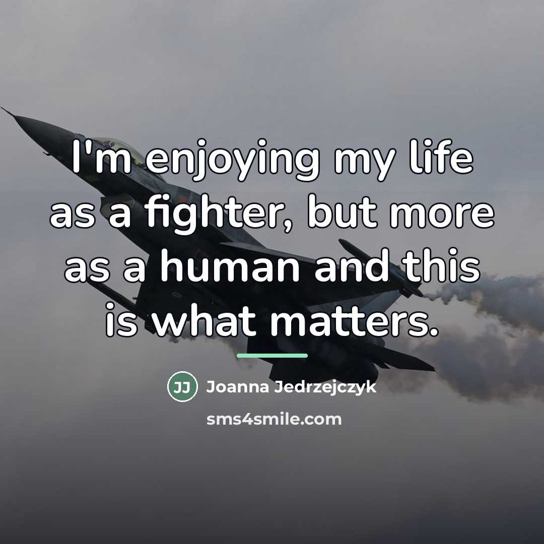 “I'm enjoying my life as a fighter, but more as…” quote by Joanna Jedrzejczyk