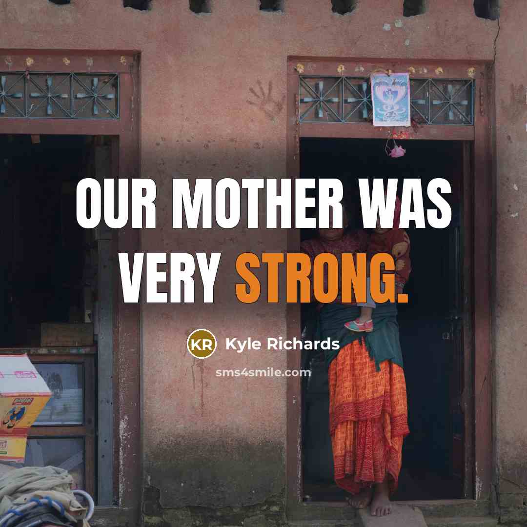 “Our mother was very strong.…” quote by Kyle Richards