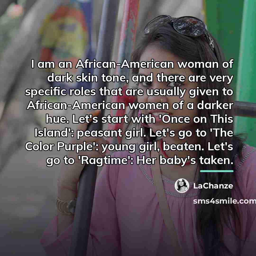 “I am an African-American woman of dark skin tone, and…” quote by LaChanze