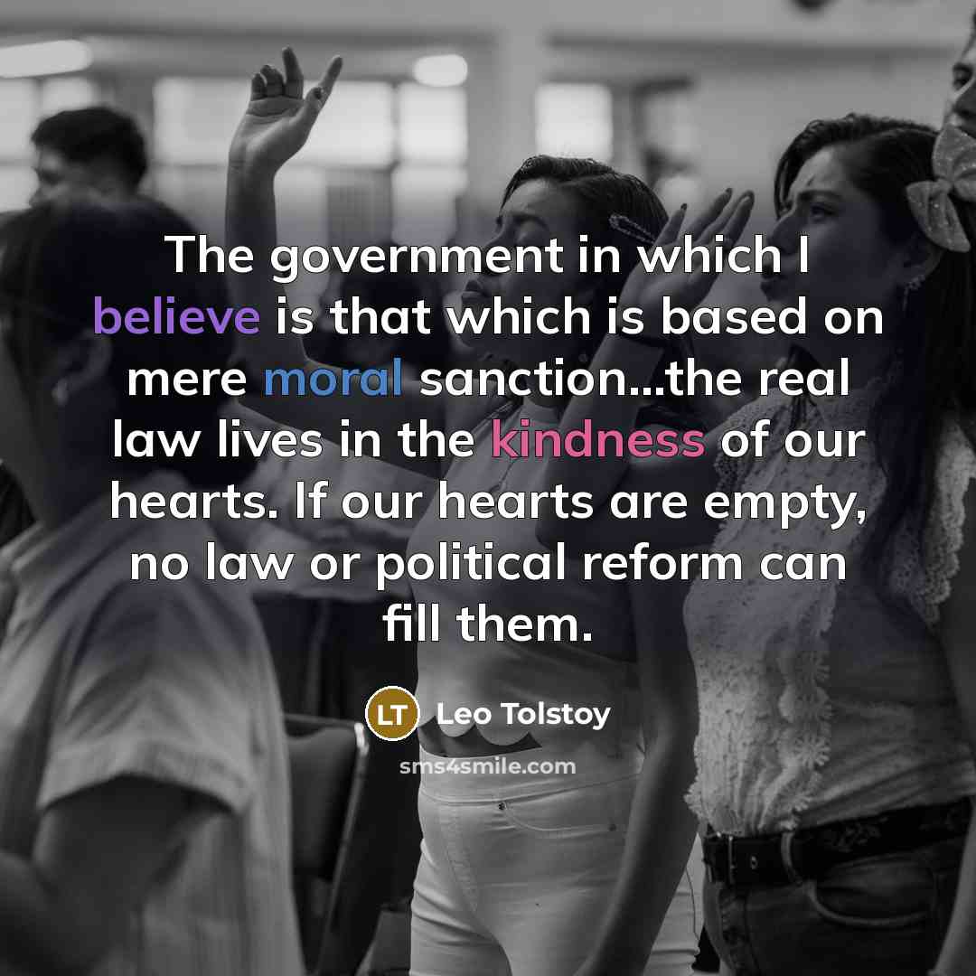 “The government in which I believe is that which is…” quote by Leo Tolstoy