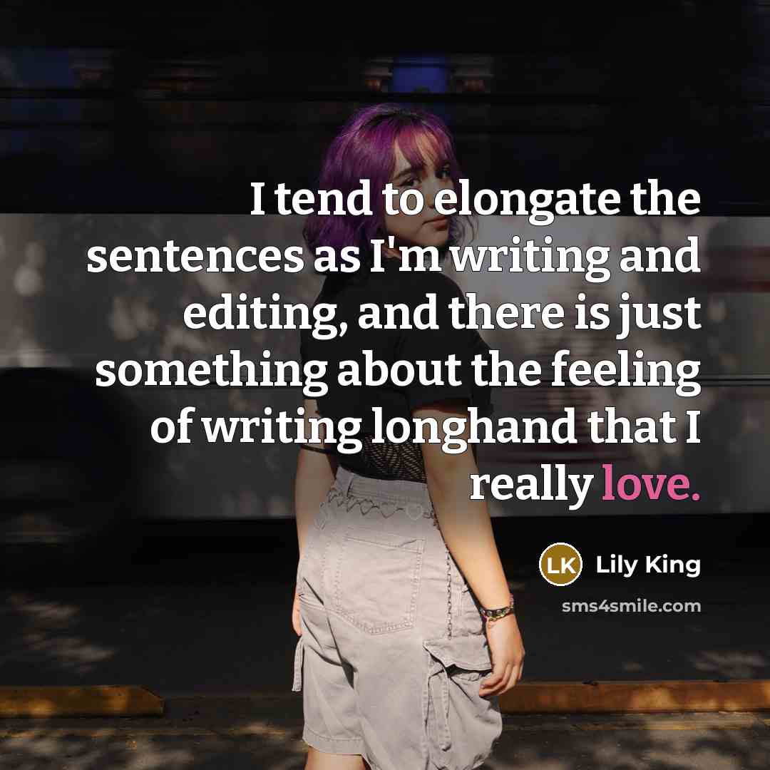 “I tend to elongate the sentences as I'm writing and…” quote by Lily King