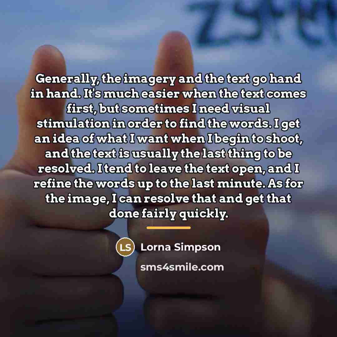“Generally, the imagery and the text go hand in hand.…” quote by Lorna Simpson