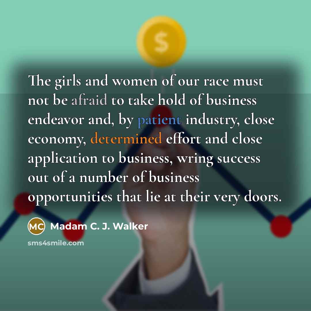 “The girls and women of our race must not be…” quote by Madam C. J. Walker