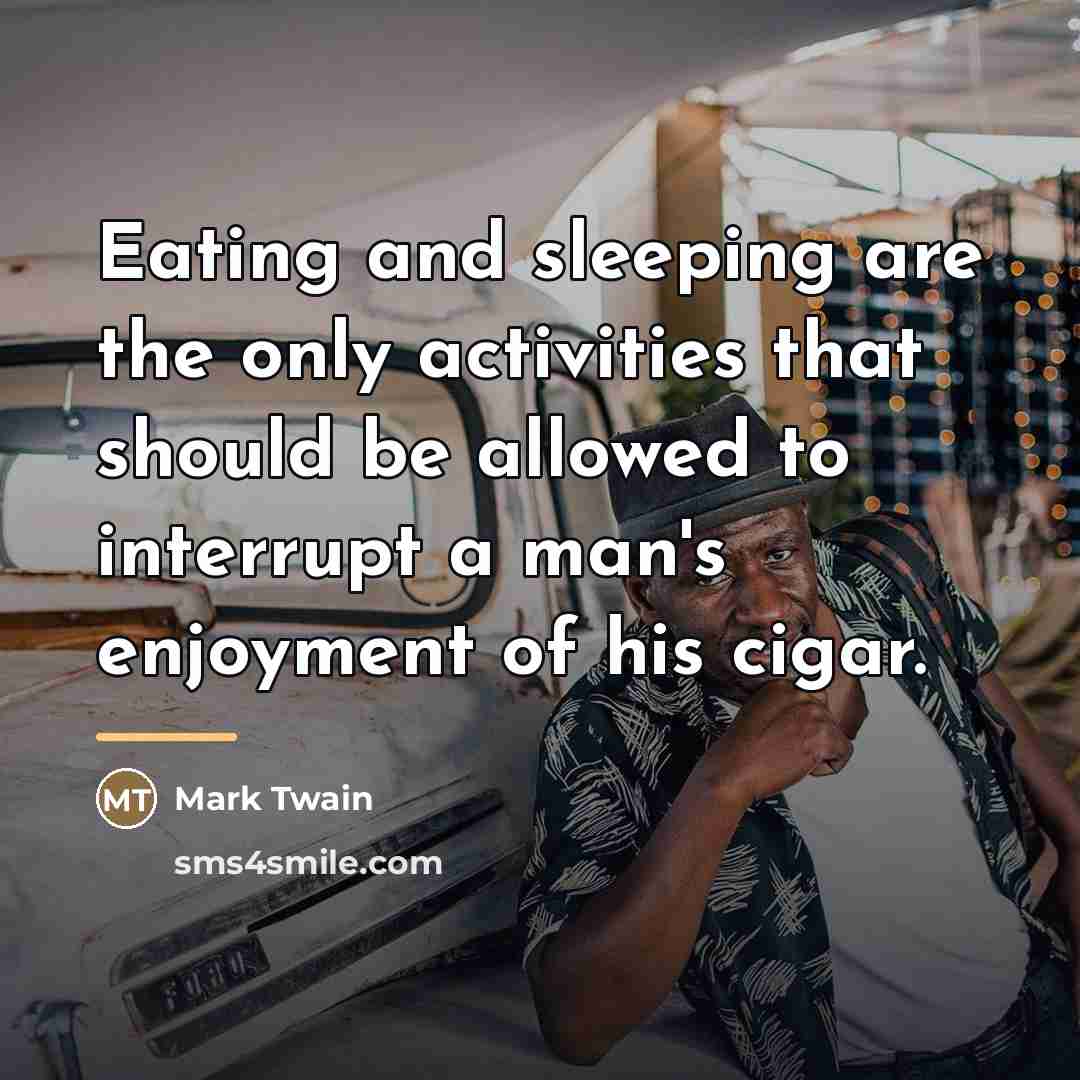 “Eating and sleeping are the only activities that should be…” quote by Mark Twain