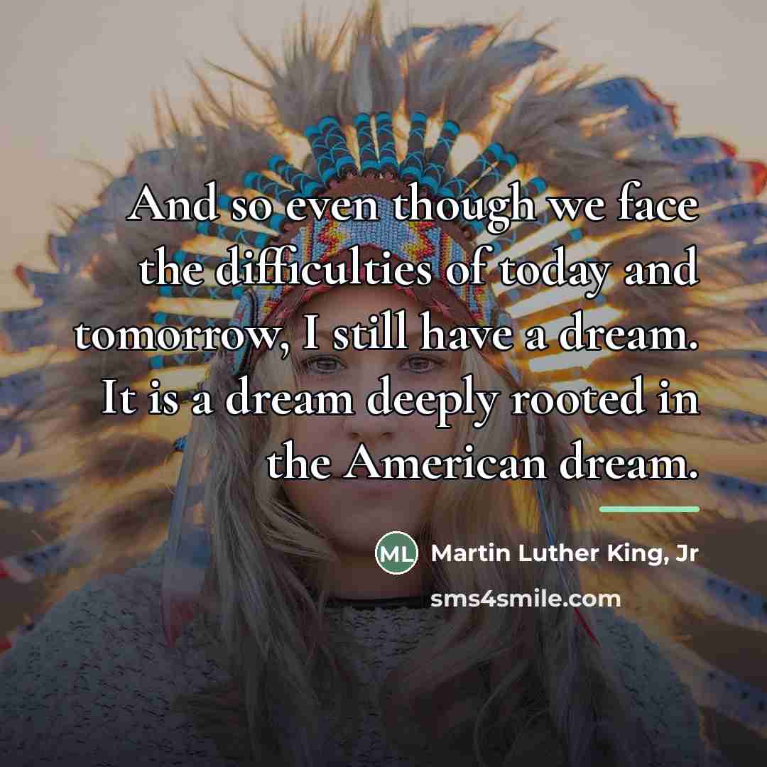 “And so even though we face the difficulties of today…” quote by Martin Luther King, Jr