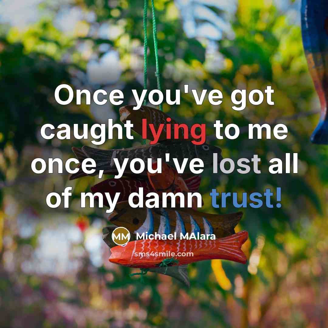 “Once you've got caught lying to me once, you've lost…” quote by Michael Malara