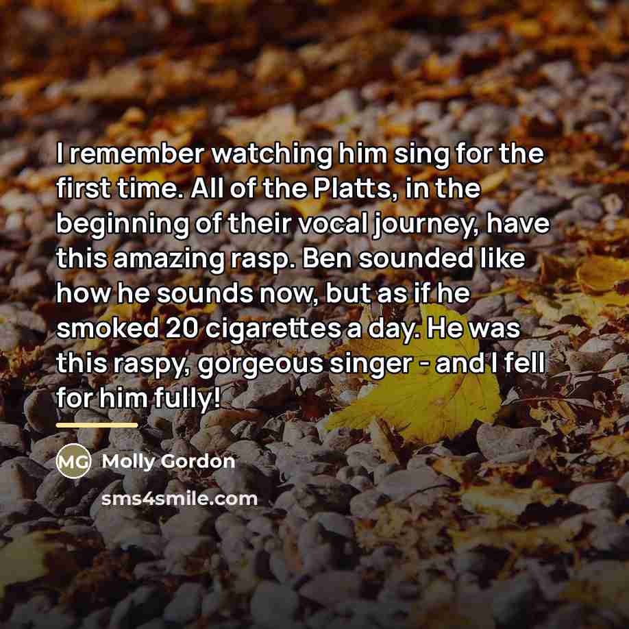 “I remember watching him sing for the first time. All…” quote by Molly Gordon