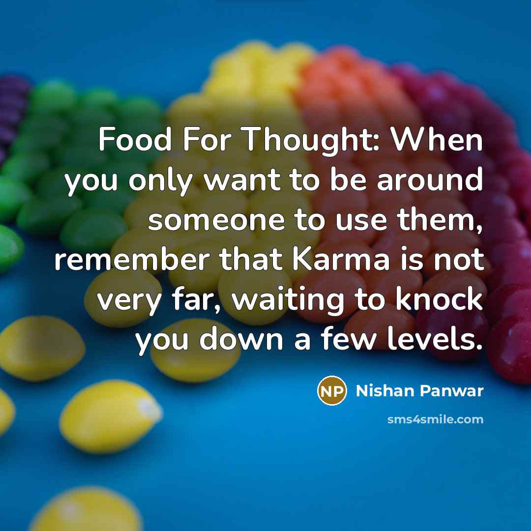 “Food For Thought: When you only want to be around…” quote by Nishan Panwar