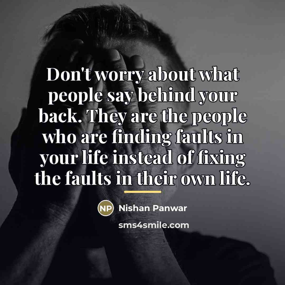 “Don't worry about what people say behind your back. They…” quote by Nishan Panwar