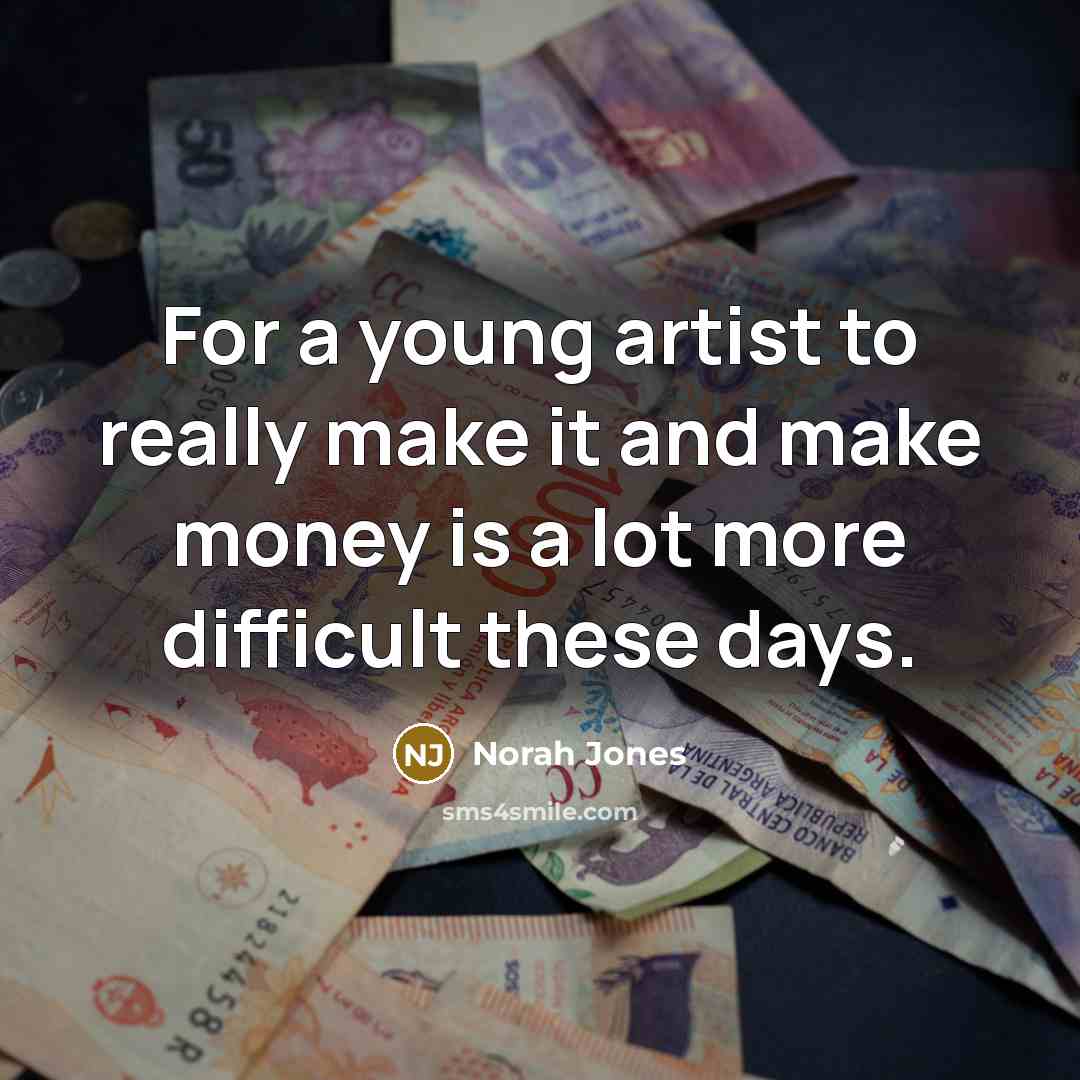 “For a young artist to really make it and make…” quote by Norah Jones