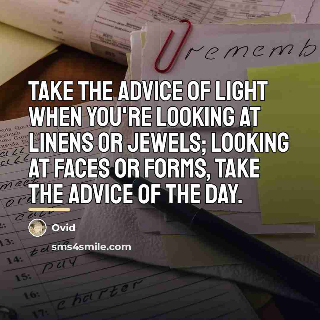 “Take the advice of light when you're looking at linens…” quote by Ovid