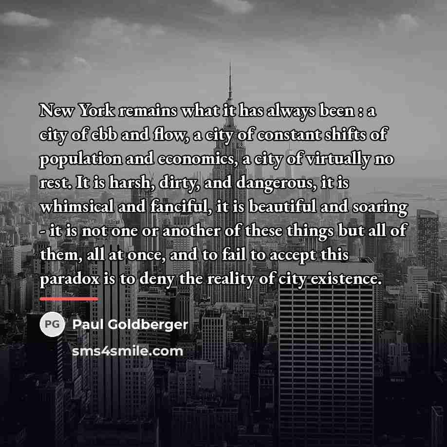 “New York remains what it has always been : a…” quote by Paul Goldberger