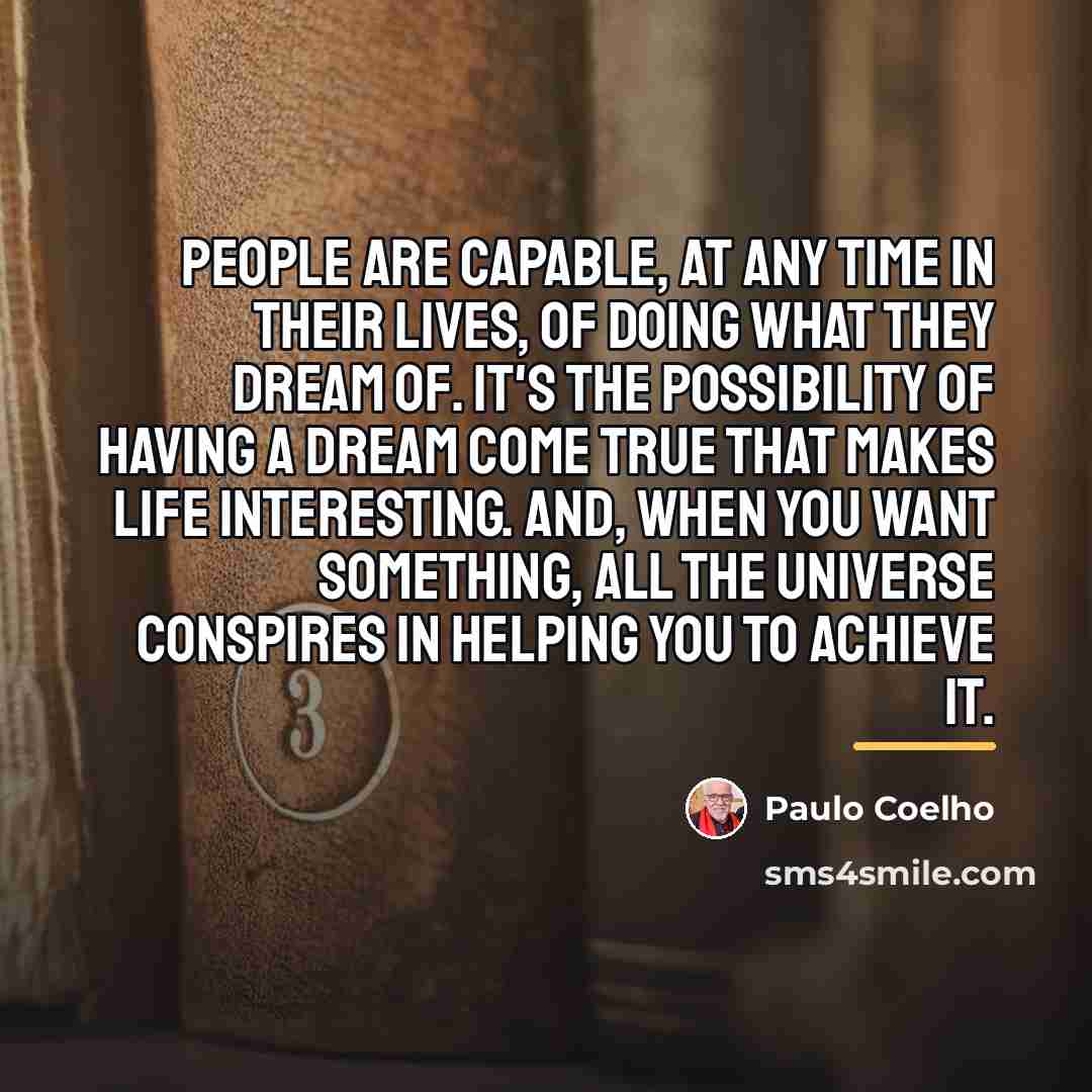 “People are capable, at any time in their lives, of…” quote by Paulo Coelho