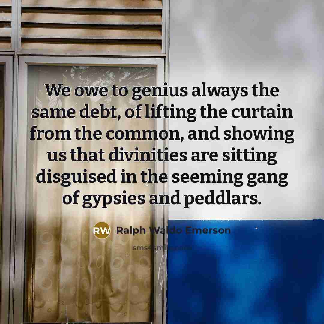 “We owe to genius always the same debt, of lifting…” quote by Ralph Waldo Emerson