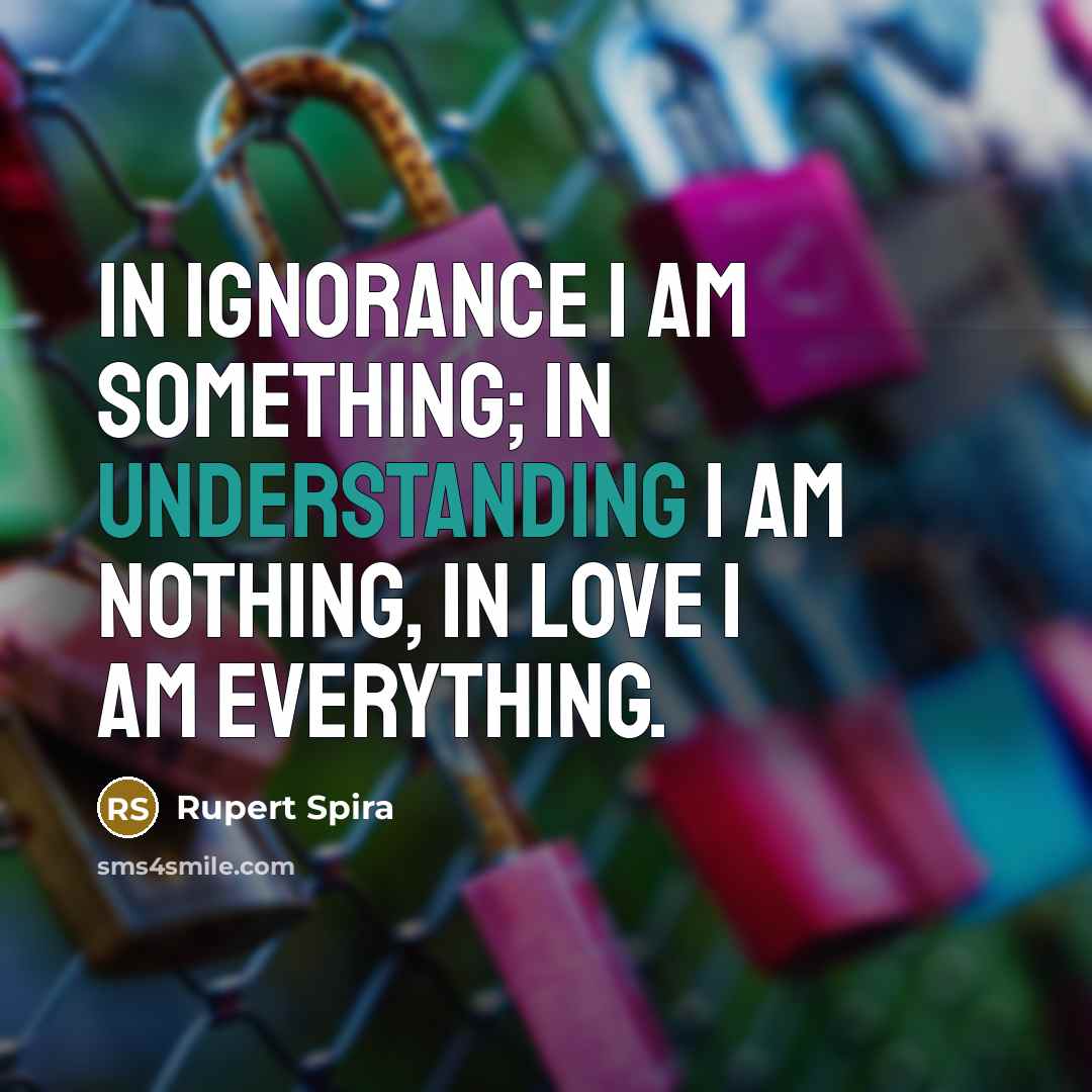 “In ignorance I am something; in understanding I am nothing,…” quote by Rupert Spira