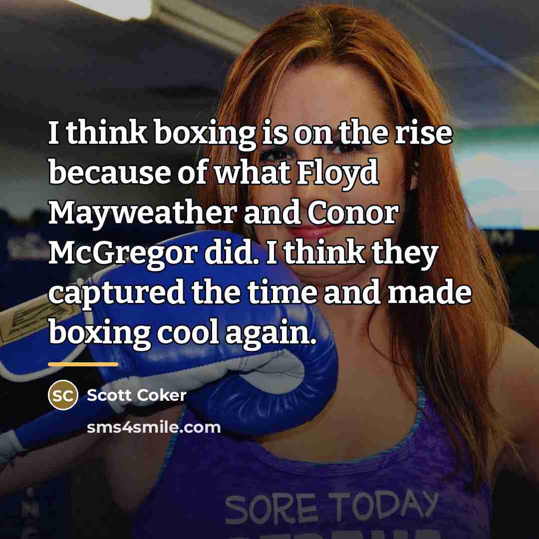 “I think boxing is on the rise because of what…” quote by Scott Coker