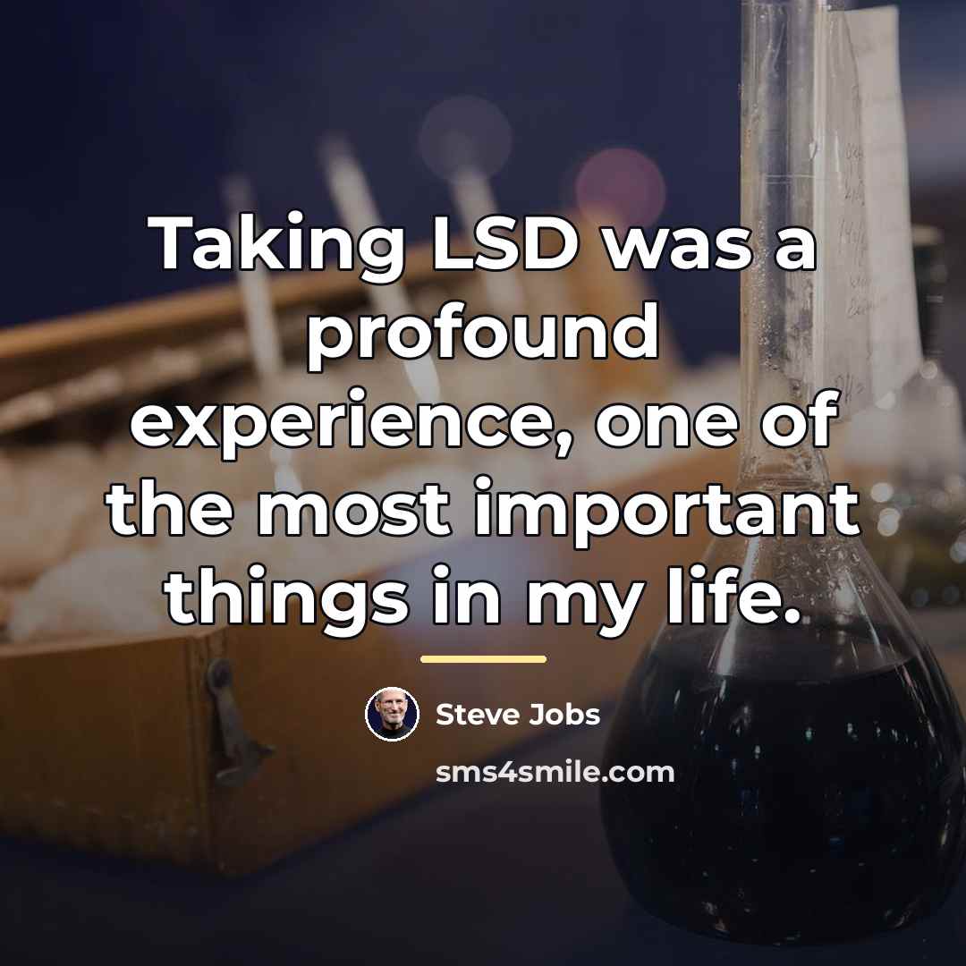 “Taking LSD was a profound experience, one of the most…” quote by Steve Jobs