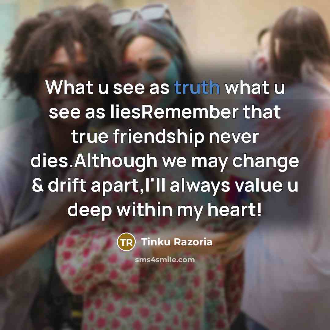 “What u see as truth what u see as liesRemember…” quote by Tinku Razoria