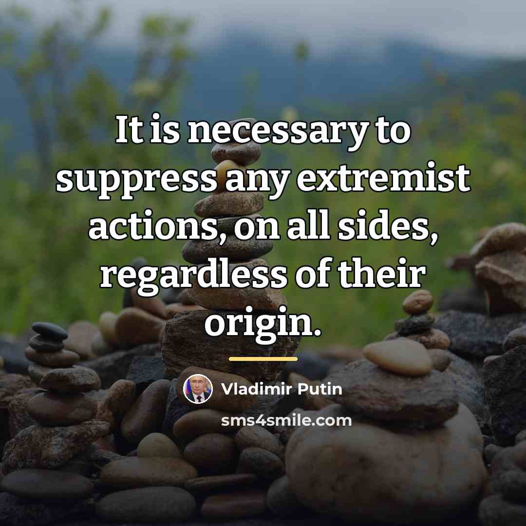 “It is necessary to suppress any extremist actions, on all…” quote by Vladimir Putin