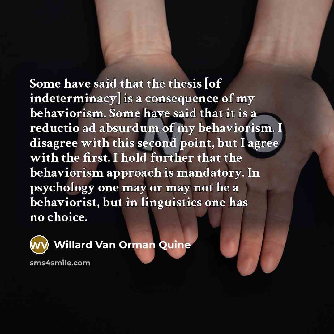 “Some have said that the thesis [of indeterminacy] is a…” quote by Willard Van Orman Quine