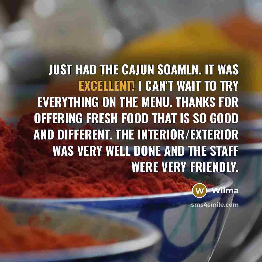 “Just had the cajun soamln. It was excellent! I can't…” quote by Wilma