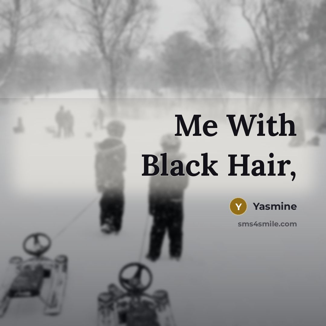 “Me With Black Hair,…” quote by Yasmine