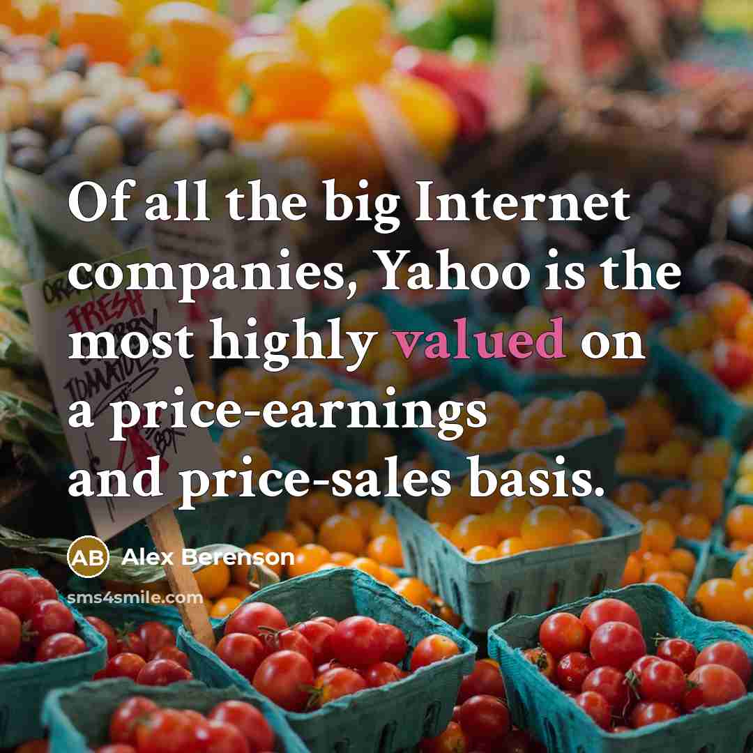 “Of all the big Internet companies, Yahoo is the most…” quote by Alex Berenson